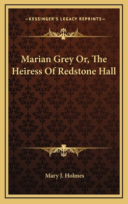Libro Marian Grey Or, The Heiress Of Redstone Hall - Holm...