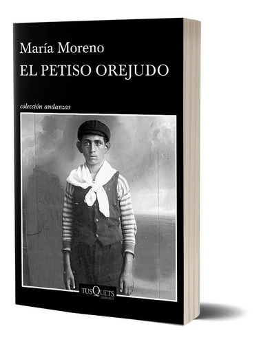 Libro El Petiso Orejudo - Maria Moreno - Tusquets - Libro