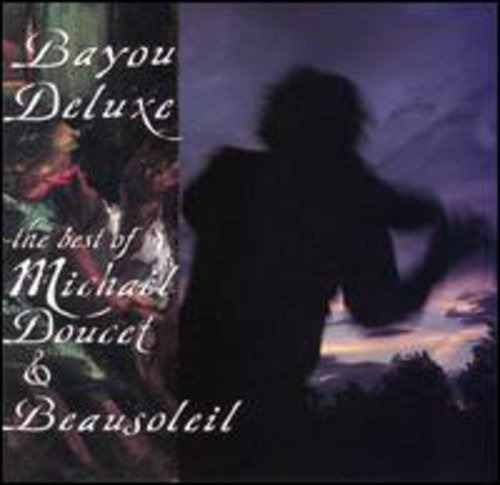 Cd Bayou Deluxe The Best Of Michael Doucet And Beausoleil -