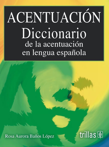 Acentuación Diccionario De La Acentuación En Lengua Trillas