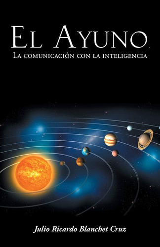 Libro El Ayuno, La Comunicación Con Inteligencia