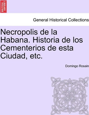 Libro Necropolis De La Habana. Historia De Los Cementerio...