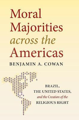 Libro Moral Majorities Across The Americas : Brazil, The ...