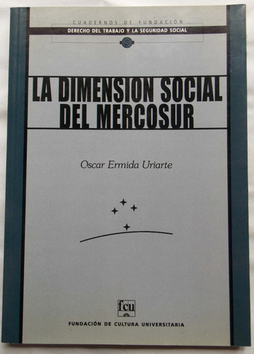 La Dimensión Social Del Mercosur Ermida Uriarte Derecho