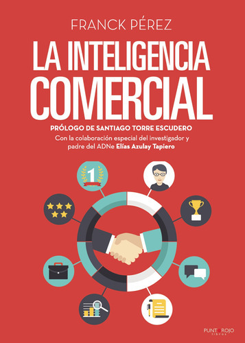 La Inteligencia Comercial, De Pérez , Franck.., Vol. 1.0. Editorial Punto Rojo Libros S.l., Tapa Blanda, Edición 1.0 En Español, 2032