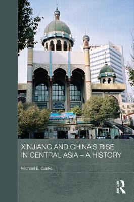 Libro Xinjiang And China's Rise In Central Asia - A Histo...