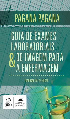 Guia De Exames Laboratoriais E De Imagem Para A Enfermagem, De Kathleen Deska Pagana. Editora Gen Guanabara Koogan Em Português