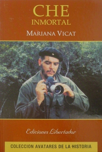 Che Inmortal - Vicat Mariana