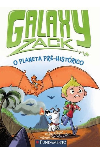 Galaxy Zack - O Planeta Pré-histórico, De Ray Ryan. Editora Fundamento, Capa Mole Em Português