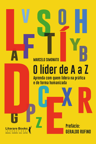 O líder de A a Z: aprenda com quem lidera na prática e de forma humanizada, de Simonato, Marcelo. Editora Literare Books International Ltda, capa mole em português, 2021