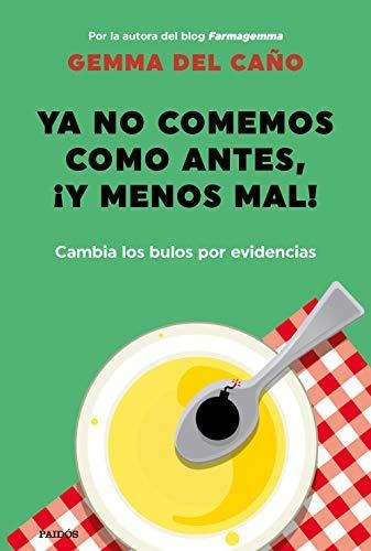 Ya No Comemos Como Antes, ¡y Menos Mal!: Cambia Los Bulos Po