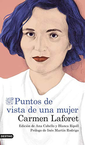 Puntos de vista de una mujer (Áncora & Delfín), de Laforet, Carmen. Editorial Ediciones Destino, tapa pasta blanda, edición 1 en español, 2021