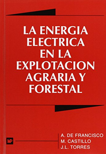 Libro La Energia Eléctrica En La Explotación Agraria Foresta