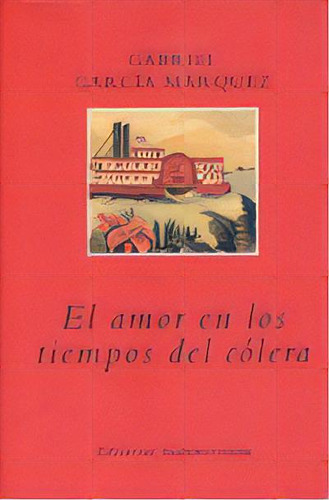 El Amor En Los Tiempos Del Cólera, De García Márquez, Gabriel. Serie N/a, Vol. Volumen Unico. Editorial Sudamericana, Tapa Blanda, Edición 5 En Español, 2014