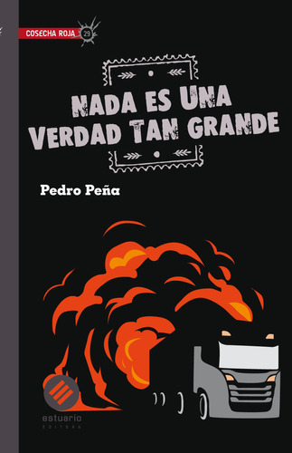 Nada Es Una Verdad Tan Grande, De Pedro Peña. Editorial Estuario En Español