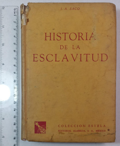 Historia De La Esclavitud, J.a. Saco