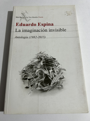 Libro La Imaginación Invisible (antología 1982-2015) Espina