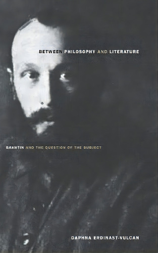 Between Philosophy And Literature, De Daphna Erdinast-vulcan. Editorial Stanford University Press, Tapa Dura En Inglés