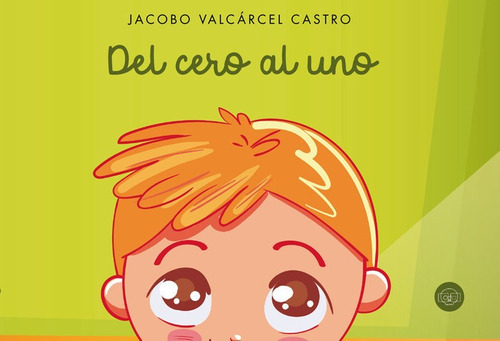 Del Cero Al Uno, De Valcárcel Castro, Jacobo. Editorial Gunis Media S.l., Tapa Dura En Español