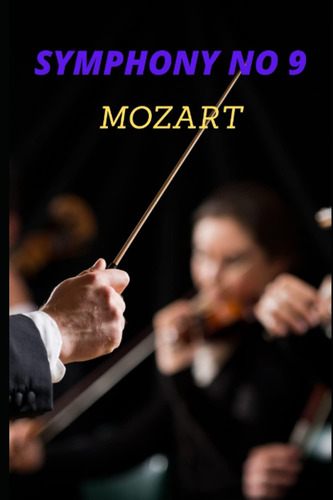 Libro: Mozart Symphony No. 9 In C Major, K. 73/75a Complete