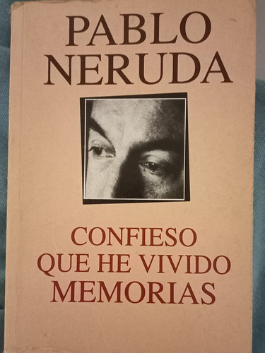 Pablo Neruda, Confieso Que He Vivido Memorias (Reacondicionado)