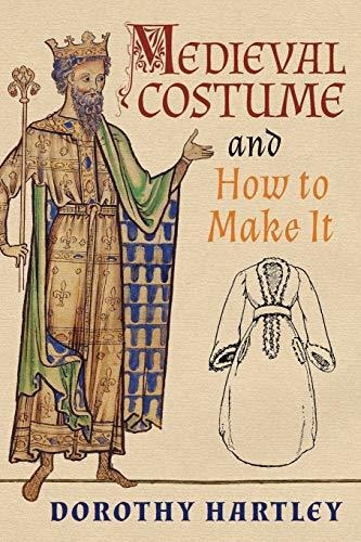 Book : Medieval Costume And How To Make It - Hartley,...