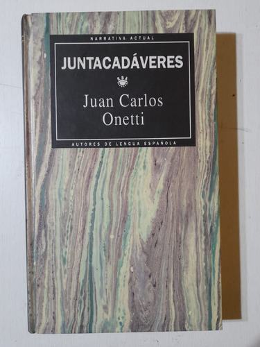 Juntacadáveres - Juan Carlos Onetti - Tapa Dura