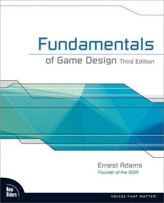 Fundamentals Of Game Design - Ernest Adams