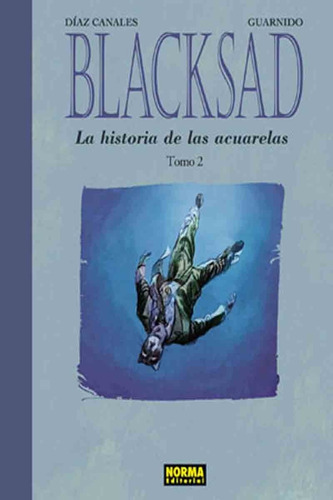 Blacksad La Historia De Las Acuarelas 2 - Canales - Norma