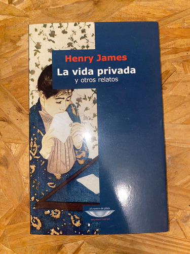 La Vida Privada Y Otros Relatos - Henry James / Como Nuevo
