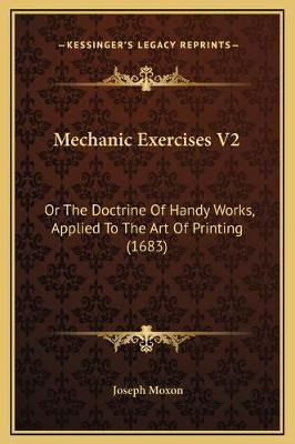 Libro Mechanic Exercises V2 : Or The Doctrine Of Handy Wo...