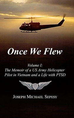 Libro Once We Flew: Volume I: The Memoir Of A Us Army Hel...