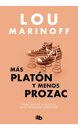 Más Platón Y Menos Prozac - Marinoff, Lou  - *