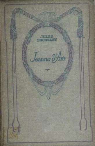 Jules Michelet: Jeanne D´arc