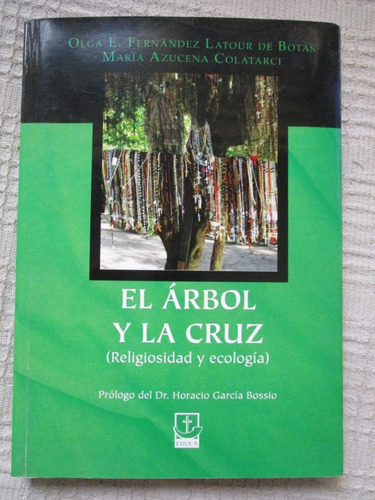 Fernández Latour - El Árbol Y La Cruz (religiosidad Y Ecolog