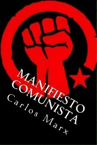 Manifiesto Comunista, De Federico Engels. Editorial Createspace Independent Publishing Platform, Tapa Blanda En Español