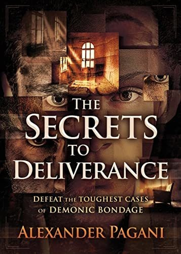 Book : The Secrets To Deliverance Defeat The Toughest Cases