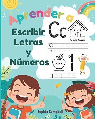 Aprender A Escribir Letras Y Numeros Aprendo En Cas, De Campbell, Sophie. Editorial Independently Published En Español