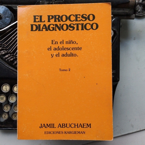 El Proceso Diagnostico En El Niño, Adolescente Y Adulto