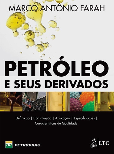 Petróleo E Seus Derivados, De Marco Antonio Farah. Editora Ltc - Grupo Gen, Capa Mole Em Português