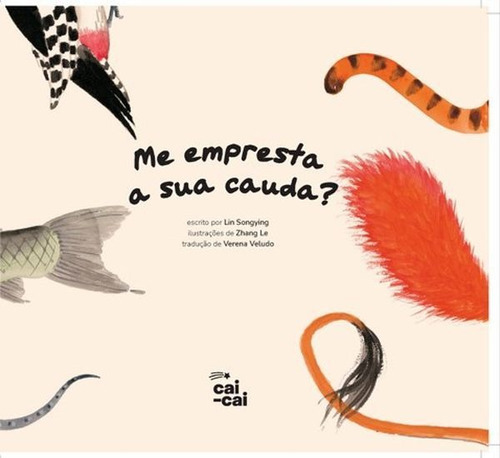 Me Empresta A Sua Cauda?, De Songying, Lin. Editora Cai-cai Editora, Capa Mole Em Português