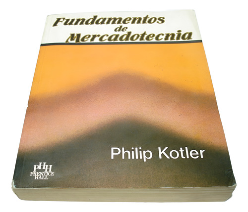 Fundamentos De Mercadotecnia. Philip Kotler. Libro (Usado)