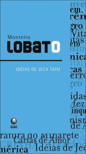 Ideias De Jeca Tatu, De Lobato, Monteiro. Editora Biblioteca Azul, Capa Mole, Edição 1ª Edição - 2008 Em Português