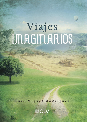Viajes imaginarios, de Rodríguez Huerta , Luis Miguel.., vol. 1. Editorial Cultiva Libros S.L., tapa blanda, edición 1.0 en español, 2016
