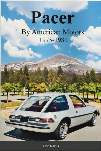 Pacer By American Motors 1975-1980, De Narus, Don. Editorial Lulu Pr, Tapa Blanda En Inglés