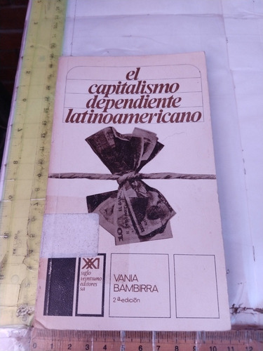 El Capitalismo Dependiente Latinoamericano V Bambirra