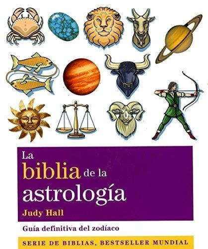 La Biblia De La Astrología, Judy Hall, Gaia
