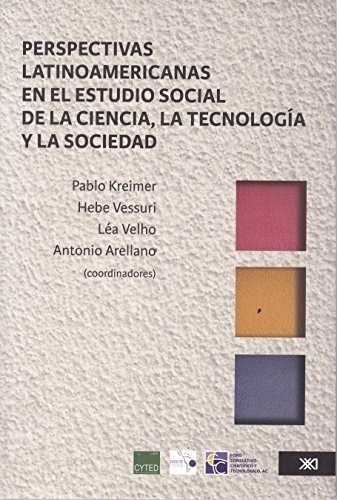 Perspectivas Latinoamericanas En El Estudio Social D, De Kreimer, Vessuri, Velho, Arellano. Editorial Siglo Xxi En Español