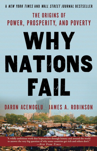 Why Nations Fail The Origins Of Power, Prosperity, And Pove, De Acemoglu, Da. Editorial Currency, Tapa Blanda En Inglés, 2013