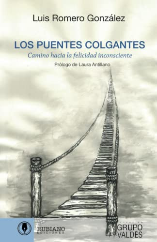 Los Puentes Colgantes: Camino Hacia La Felicidad Inconscient